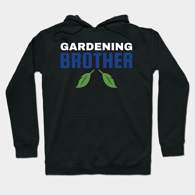 Gardening Brother Hoodie by fromherotozero